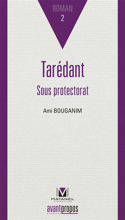 Tarédant. Vol. 2. Tarédant sous protectorat