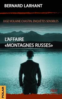 L'Affaire "Montagnes Russes" 2