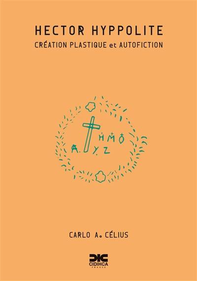 Hector Hyppolite : création plastique et autofiction