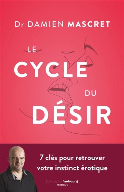 Le cycle du désir : 7 clés pour retrouver votre instinct érotique