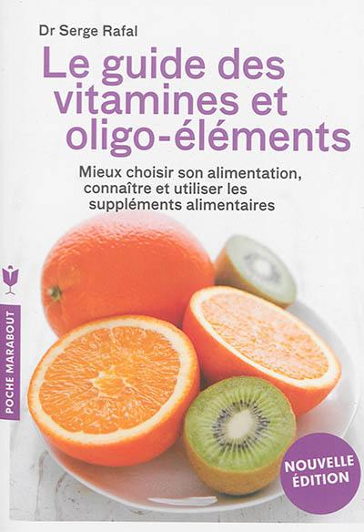 Le guide des vitamines et oligo-éléments