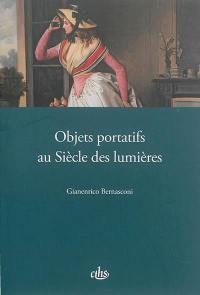 Objets portatifs au siècle des lumières