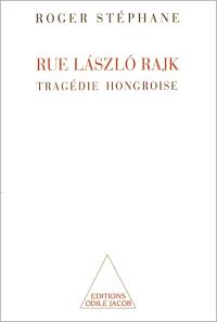 Rue Laszlo-Rajk : une tragédie hongroise