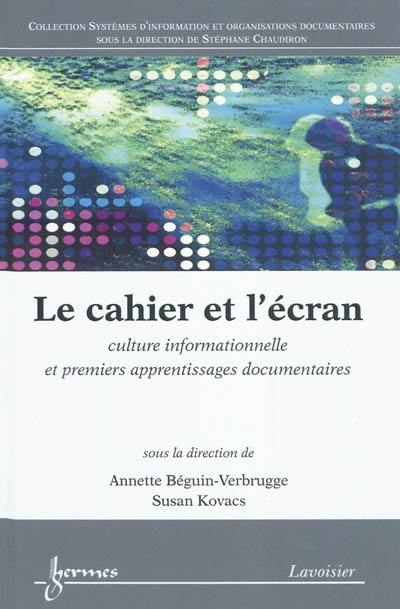 Le cahier et l'écran : culture informationnelle et premiers apprentissages documentaires