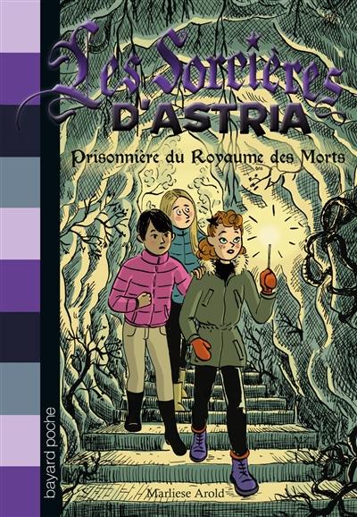 Les sorcières d'Astria. Vol. 4. Prisonnière du royaume des morts