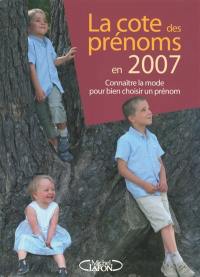 La cote des prénoms en 2007 : connaître la mode pour bien choisir un prénom