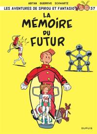 Spirou et Fantasio. Vol. 57. La mémoire du futur