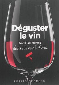 Déguster le vin sans se noyer dans un verre d'eau