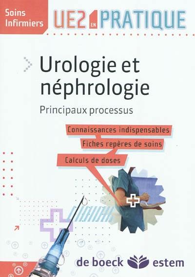 Urologie et néphrologie : principaux processus : connaissances indispensables, fiches repères de soins, calculs de doses