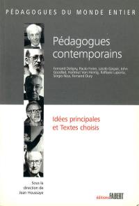 Pédagogues contemporains : Fernand Oury, Fernand Deligny, Paulo Freire, Laszlo Gaspar, John I. Goodlad, Hartmut von Hentig, Raffaele Laporta, Sérgio Niza