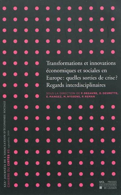 Transformations et innovations économiques et sociales en Europe : quelles sorties de crise ? : regards interdisciplinaires