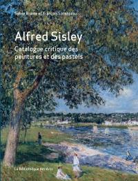 Alfred Sisley : catalogue critique des peintures et des pastels