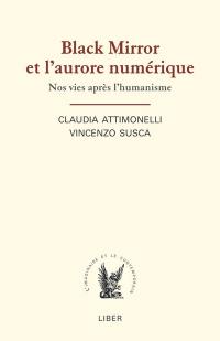 Black Mirror et l'aurore numérique : nos vies après l'humanisme