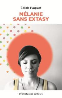 Mélanie sans extasy