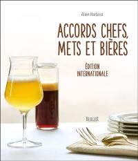 Accords chefs, mets et bières : Edition internationale