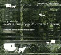 Relation d'un voyage de Paris en Limousin : 6 lettres de Jean de La Fontaine à sa femme