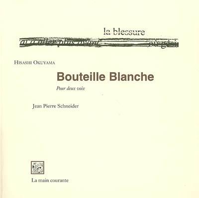 Bouteille blanche : pour deux voix