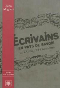 Ecrivains en pays de Savoie : de l'Antiquité à nos jours