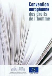 Convention européenne des droits de l'homme : telle qu'amendée par les protocoles numéros 11 et 14