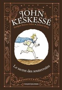 John Keskessé. Le secret des souterrains