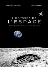 L'odyssée de l'espace : une histoire de la conquête spatiale