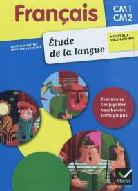 Français CM1-CM2, étude de la langue : grammaire, conjugaison, vocabulaire, orthographe : conforme au socle commun et aux nouveaux programmes. Français CM1-CM2, étude de la langue : mémo