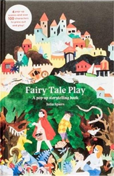 Fairy Tale Play A pop-up storytelling book