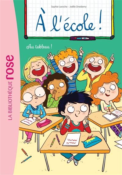 A l'école !. Vol. 7. Au tableau !