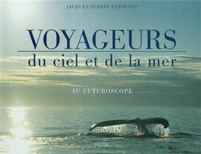 Voyageurs du ciel et de la mer au Futuroscope