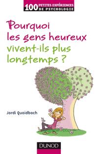 Pourquoi les gens heureux vivent-ils plus longtemps ?