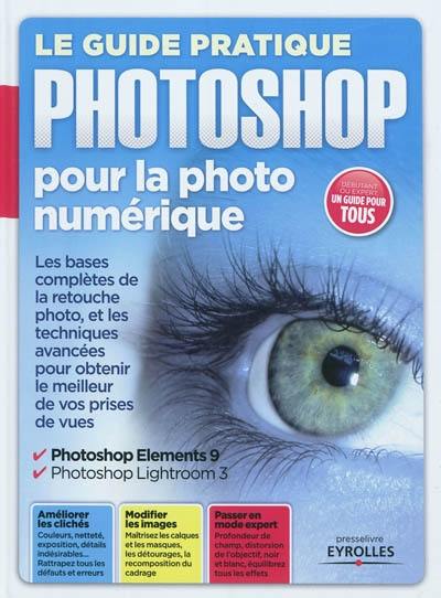 Le guide pratique Photoshop pour la photo numérique