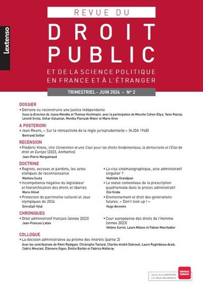 Revue du droit public et de la science politique en France et à l'étranger, n° 2 (2024). Détruire ou reconstruire une justice indépendante