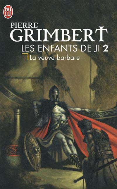 Les enfants de Ji. Vol. 2. La veuve barbare