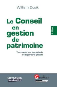 Le conseil en gestion de patrimoine : tout savoir sur la méthode de l'approche globale