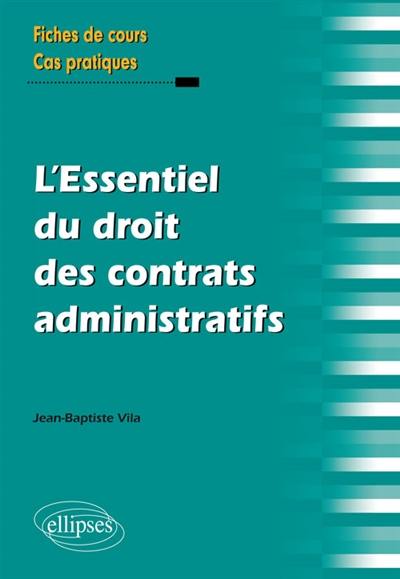 L'essentiel du droit des contrats administratifs