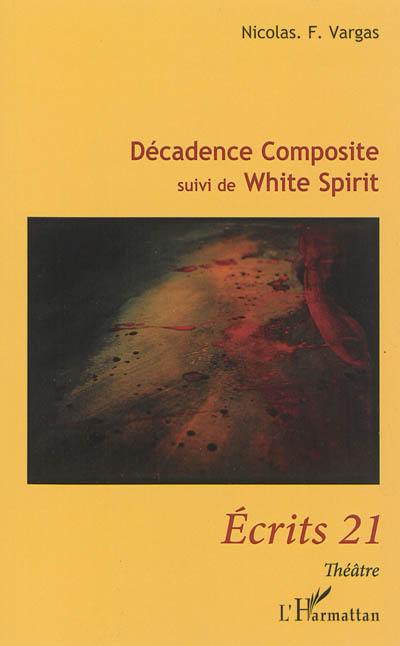 Décadence composite. White spirit