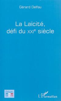 La laïcité, défi du XXIe siècle