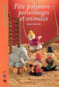 Pâte polymère : personnages et animaux