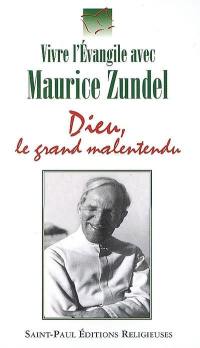 Dieu, le grand malentendu