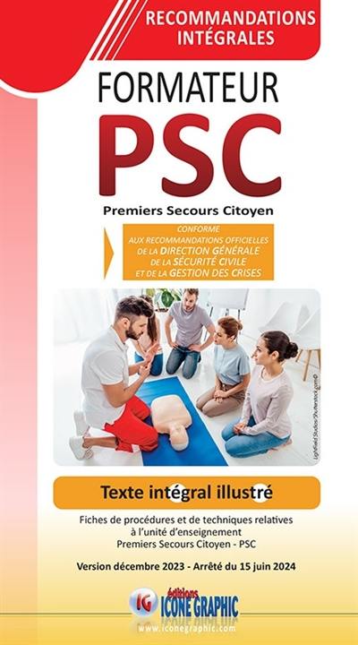 Recommandations intégrales formateur PSC : premiers secours citoyen : texte intégral illustré