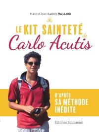 Le kit sainteté de Carlo Acutis : d'après sa méthode inédite