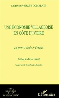 Une économie villageoise en Côte d'Ivoire : la terre, l'école et l'exode