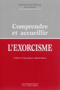 Comprendre et accueillir l'exorcisme