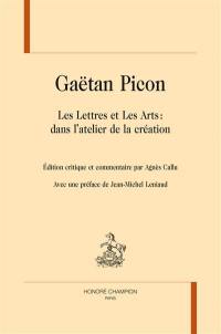 Les lettres et les arts : dans l'atelier de la création