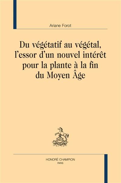 Du végétatif au végétal, l’essor d’un nouvel intérêt pour la plante à la fin du Moyen Age