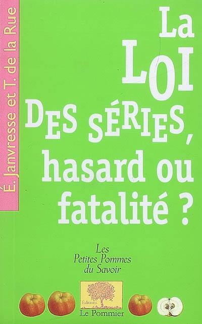 La loi des séries, hasard ou fatalité ?