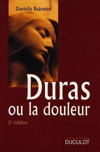 Duras ou La douleur