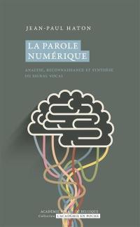 La parole numérique : analyse, reconnaissance et synthèse du signal vocal