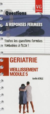 Gériatrie, vieillissement : module 5 : toutes les questions fermées tombables à l'ECN !