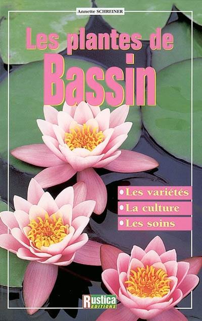 Les plantes de bassin : les variétés, la culture, les soins